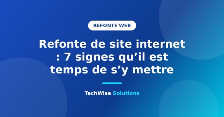 Refonte de site internet : 7 signes qu’il est temps de s’y mettre 4 Refonte de site internet : les signes qu'une refonte s'impose pour une TPE ou une PME